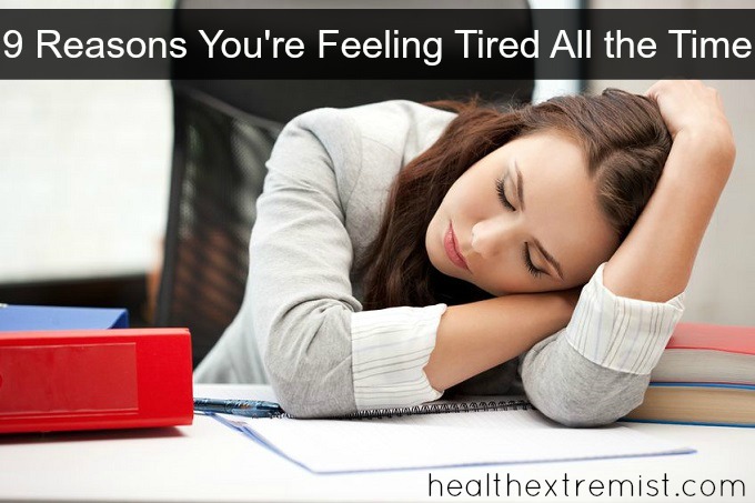 9 Reasons You're Feeling Tired All the Time